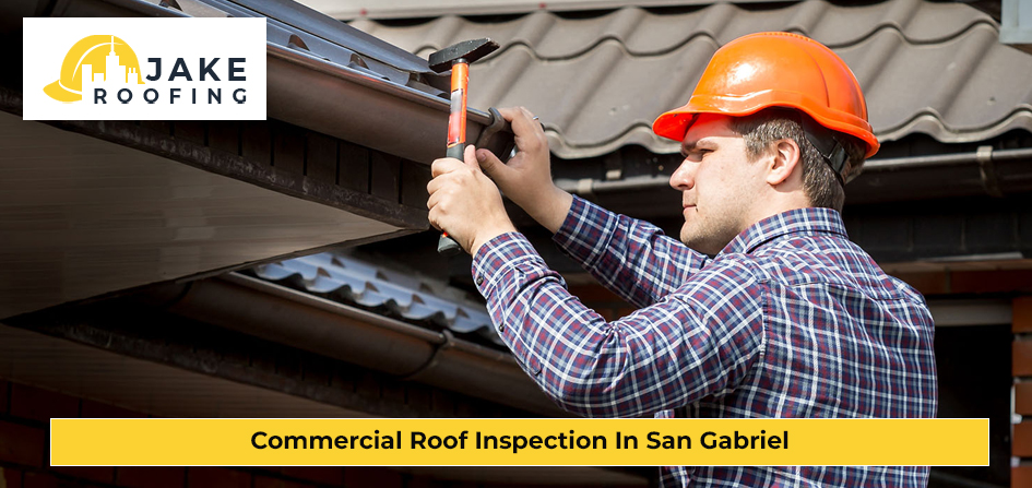 Commercial Roof Inspection In San Gabriel