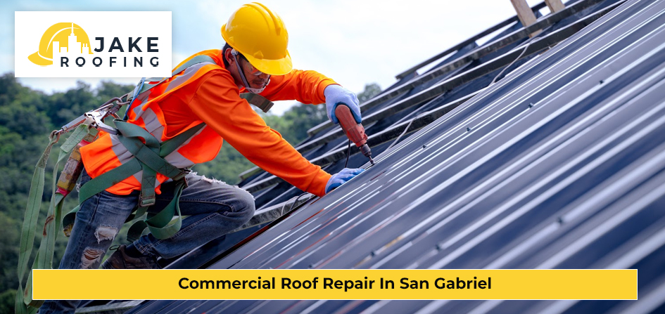 Commercial Roof Repair In San Gabriel